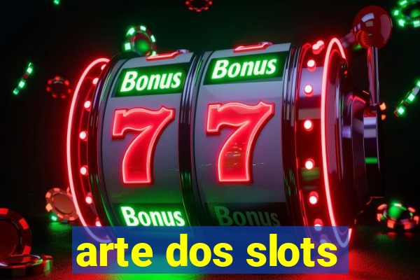 arte dos slots